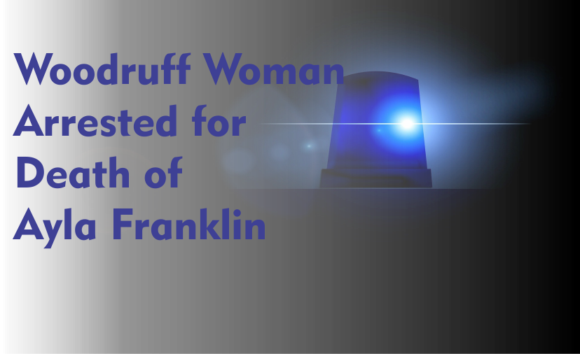 Woodruff Woman Arrested for Death of Ayla Franklin The Woodruff Times